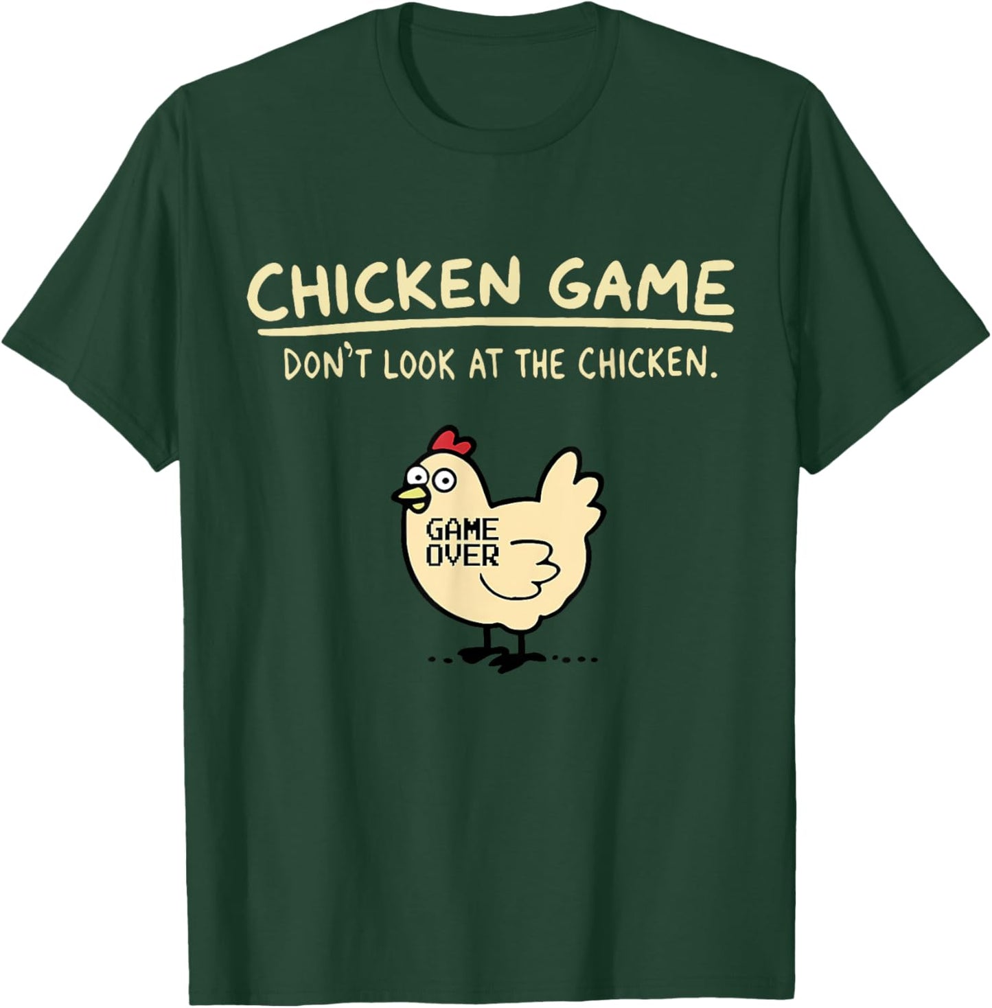Chicken Game Don't Look At The Chicken Game Over - Black, -Adults, Humor Lovers, Novelty , Short Sleeve, , Small T-Shirt - T-Shirt | Forest