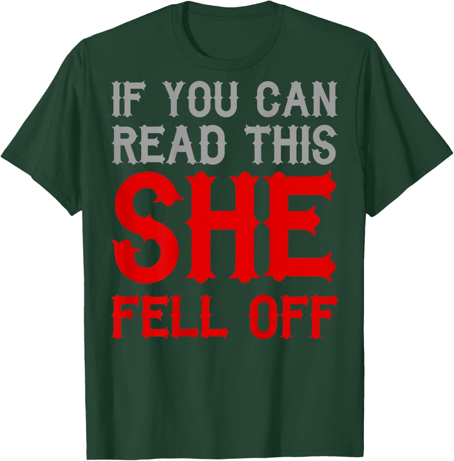 If You Can Read This She Fell Off Funny Rider Motorcyclist T-Shirt - T-Shirt | Forest