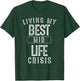 Living My Best MidLife Crisis Funny Gift T-Shirt - T-Shirt | Forest