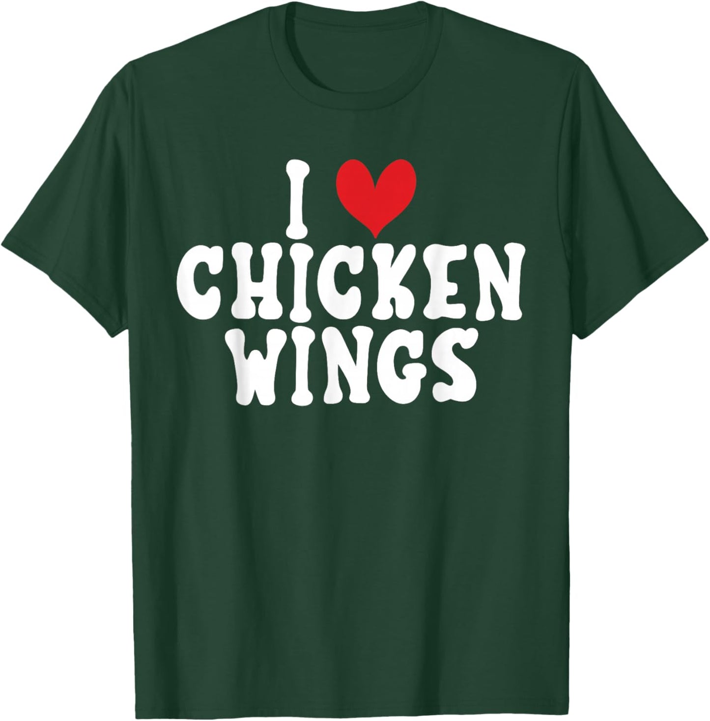 I love Chicken Wings T-Shirt - T-Shirt | Forest