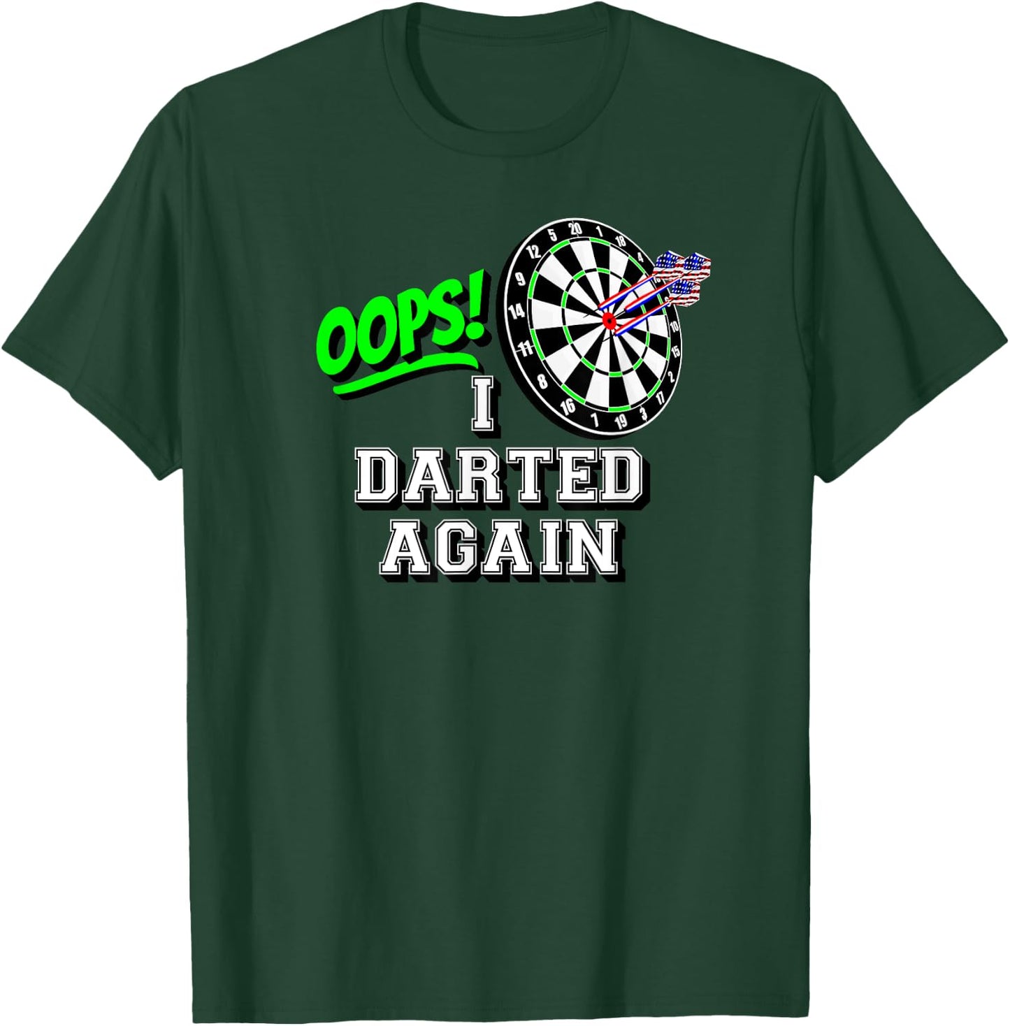 OOPS! I Darted Again Classic Board and American Flag Darts Women Men T-Shirt - T-Shirt | Forest