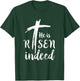 He is Risen Hallelujah Easter Religious Christian Idea T-Shirt - T-Shirt | Forest