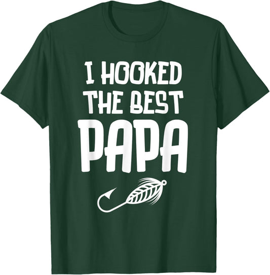 I Hooked The Best Papa Fishing Father's Day Gift T-Shirt - T-Shirt | Forest