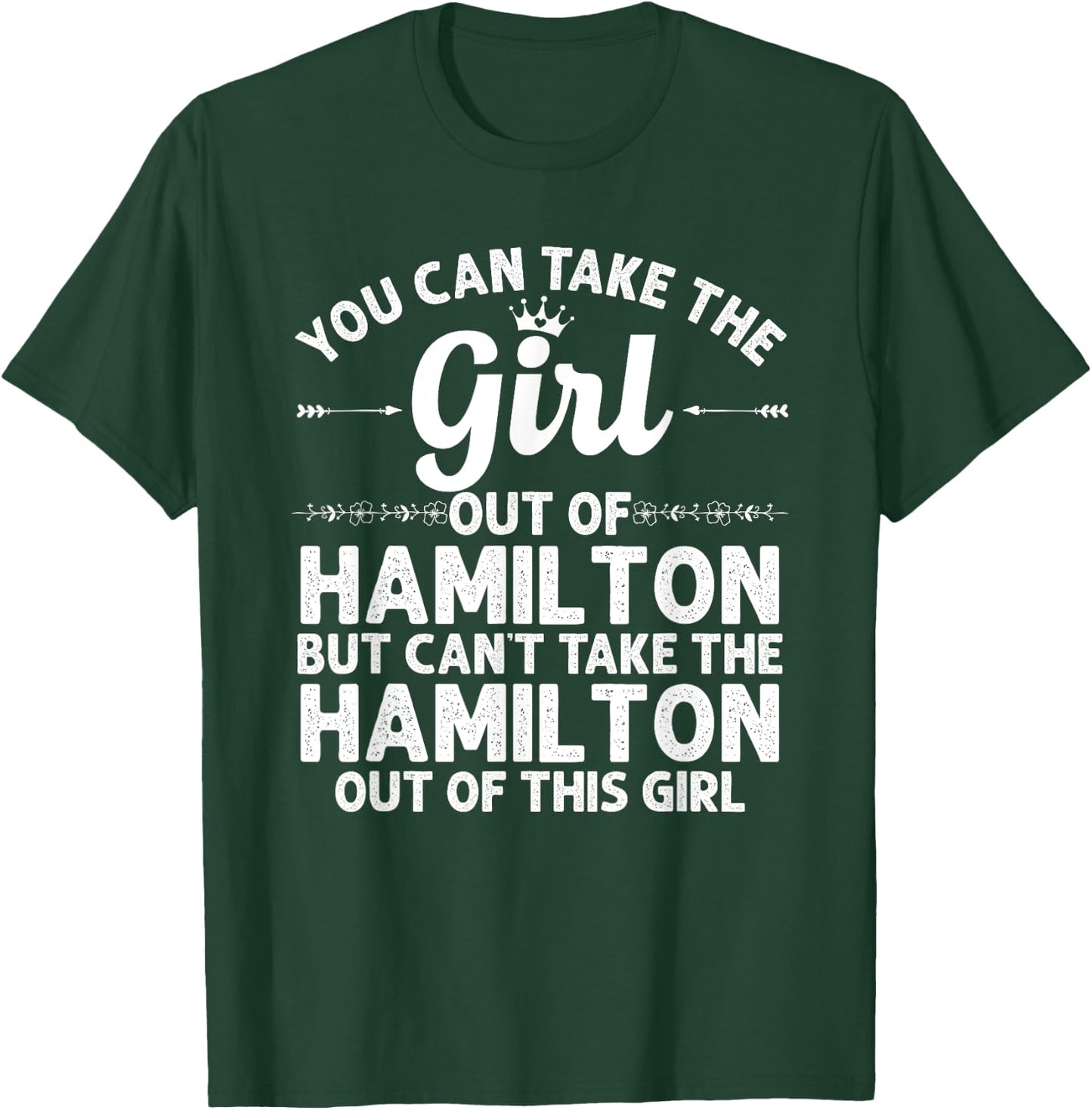 Girl Out Of HAMILTON MT MONTANA Gift Funny Home Roots USA T-Shirt - T-Shirt | Forest