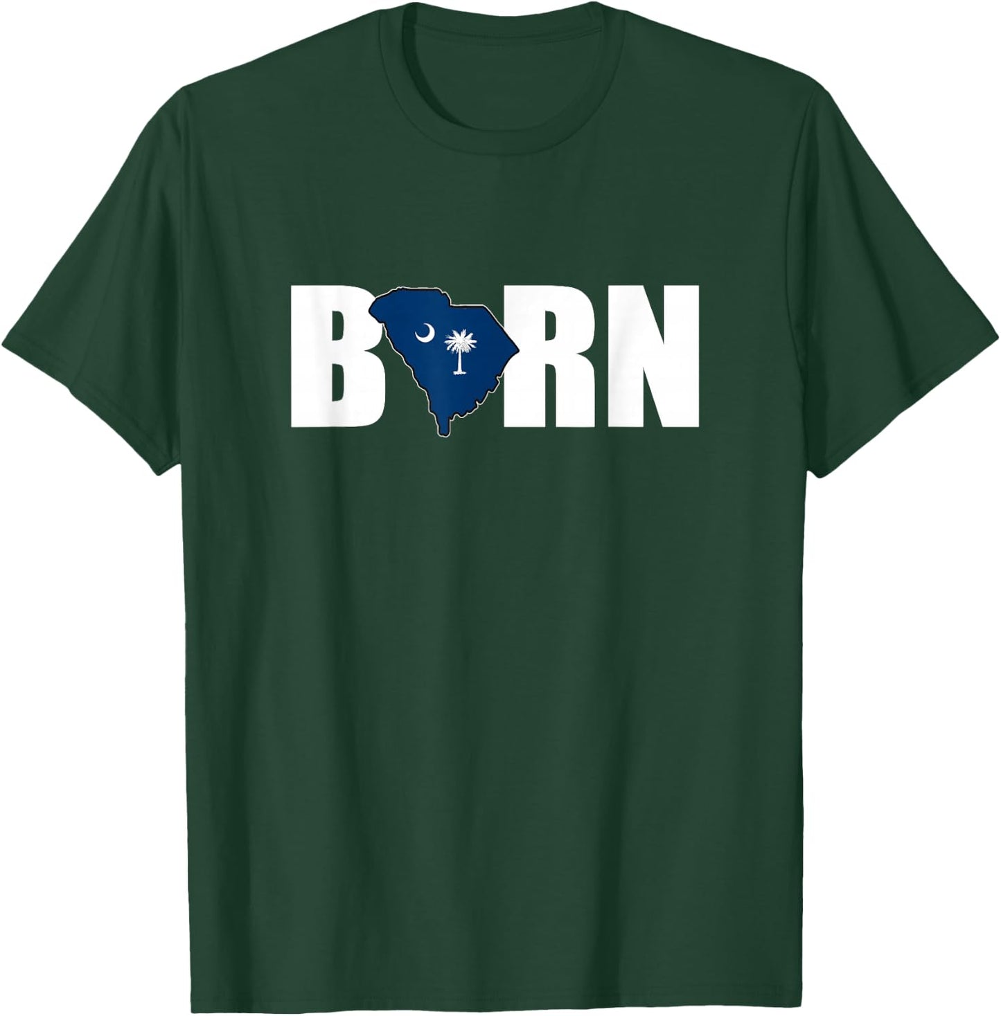 Born in SC - South Carolina Proud T-Shirt - T-Shirt | Forest