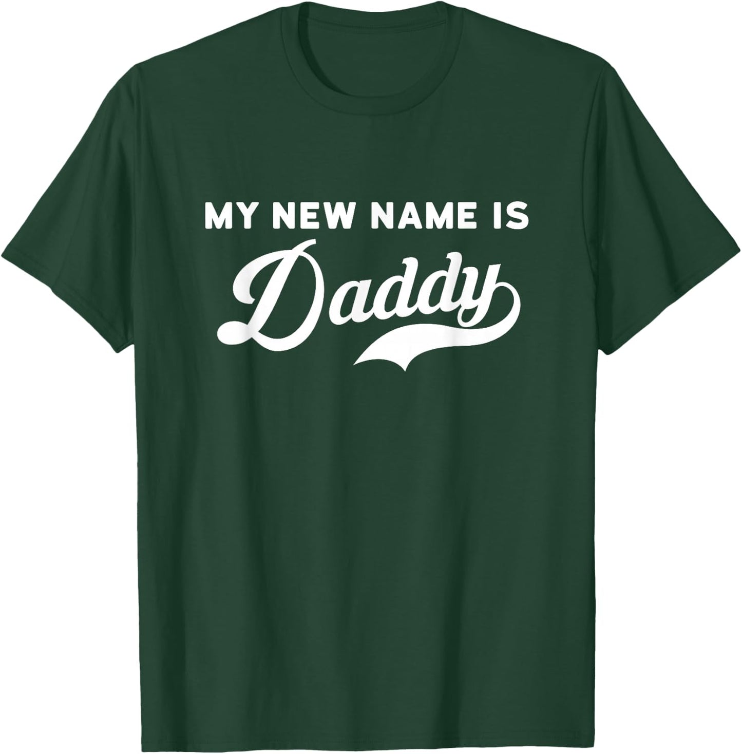 My New Name is Daddy Newborn Parents T-Shirt - T-Shirt | Forest