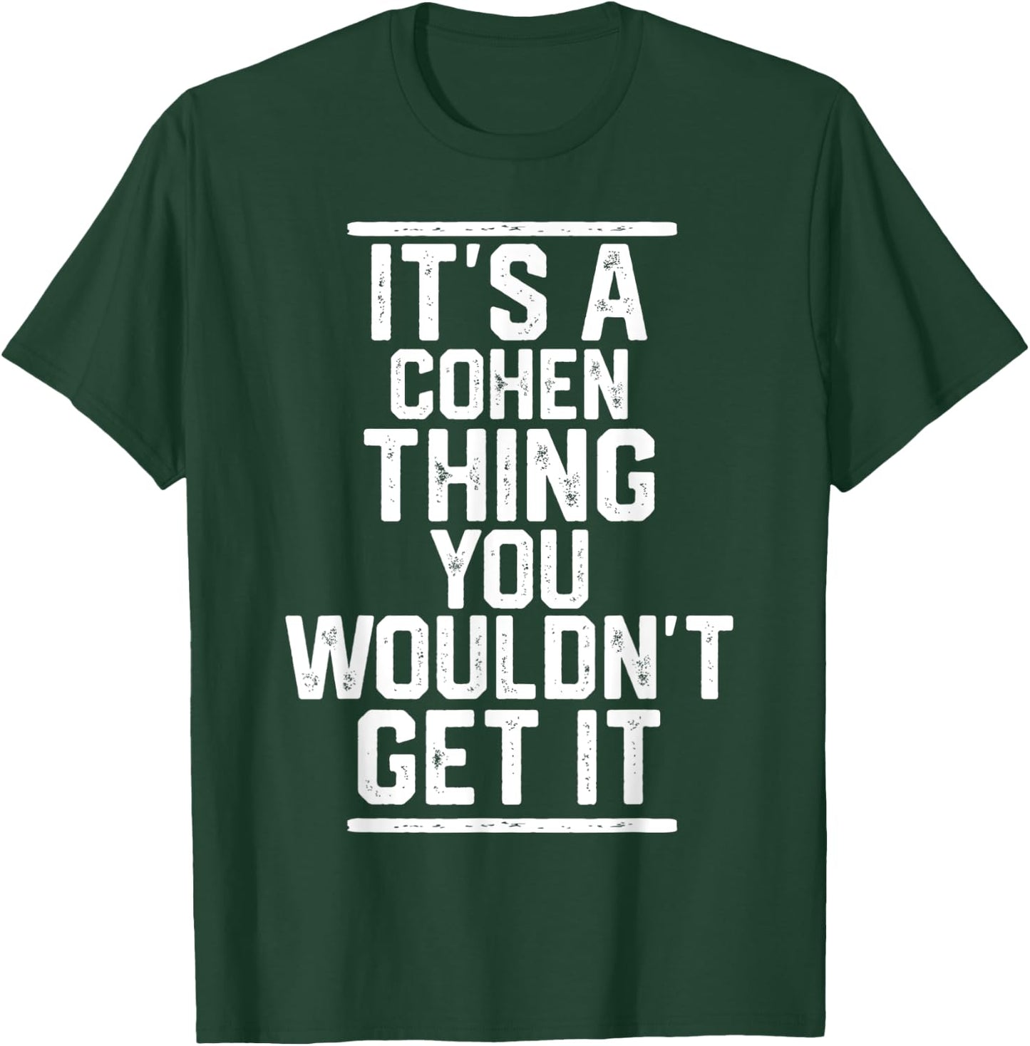 It's a Cohen Thing You Wouldn't Get It - Family Last Name T-Shirt - T-Shirt | Forest