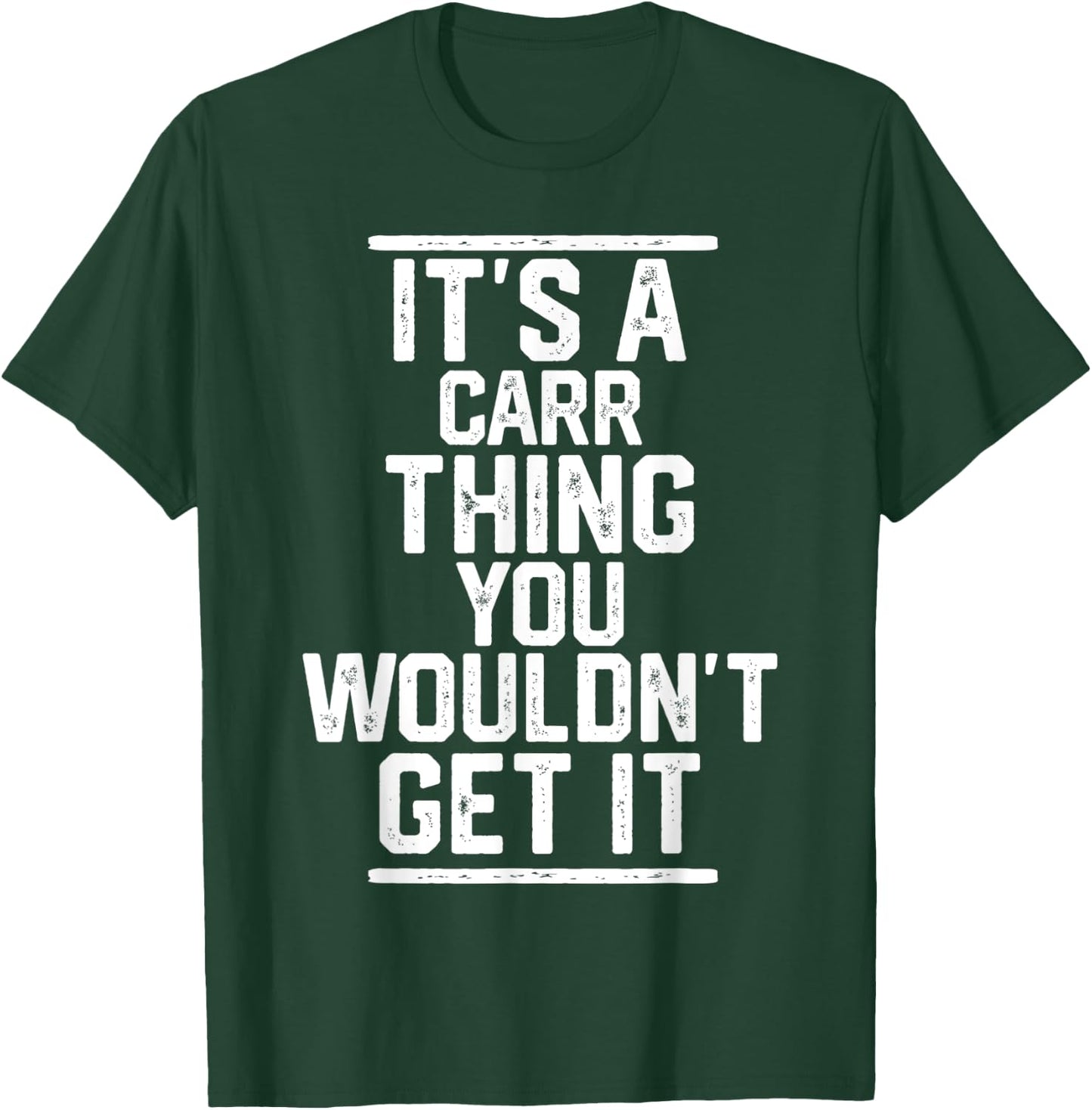 It's a Carr Thing You Wouldn't Get It - Family Last Name T-Shirt - T-Shirt | Forest