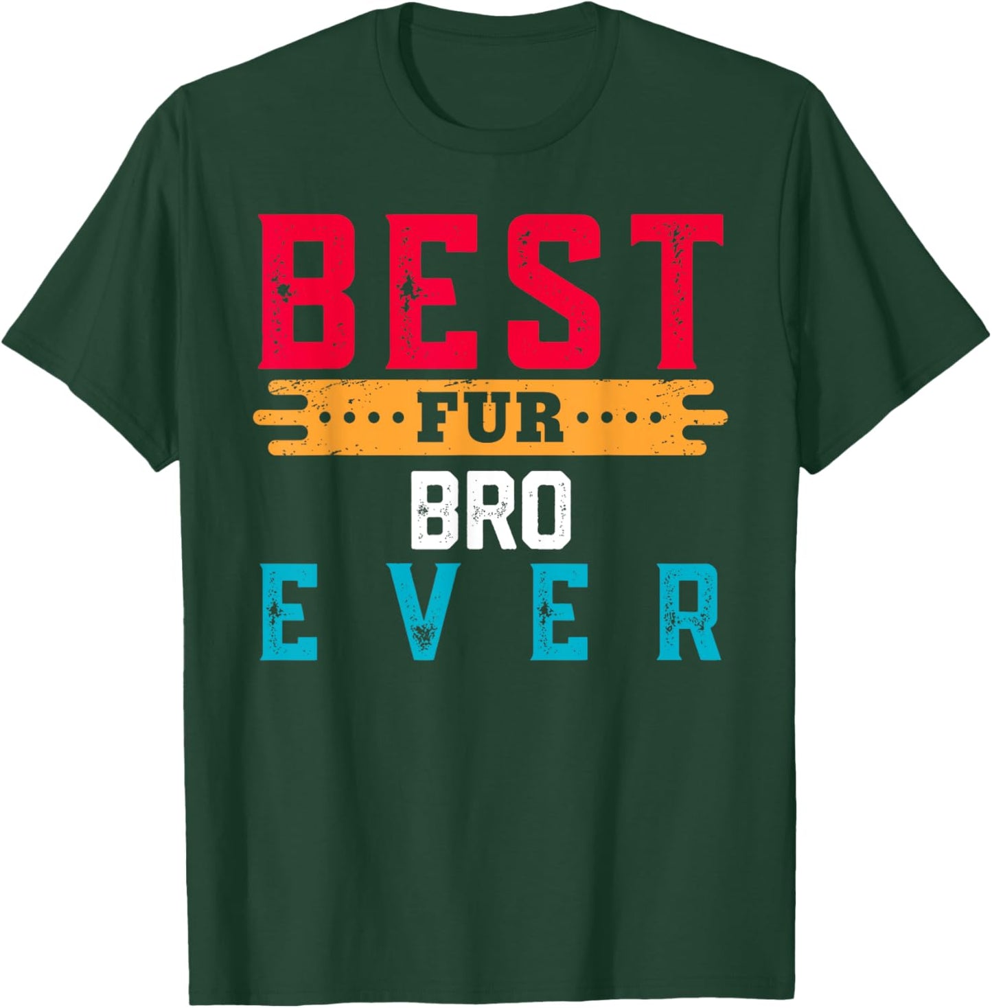 Best Fur BRO Ever Shirt Funny Pet Lover For BROS T-Shirt - T-Shirt | Forest