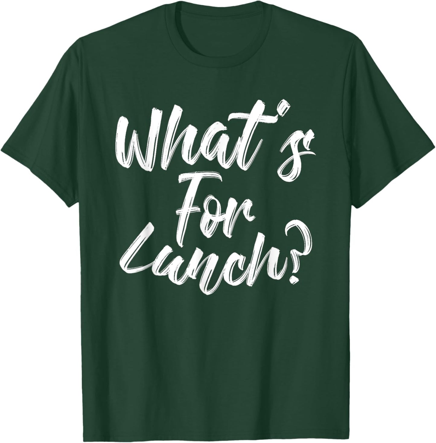 What's For Lunch T-Shirt - T-Shirt | Forest