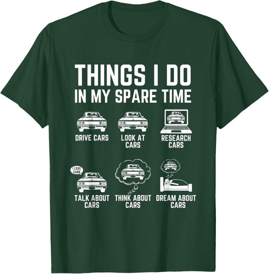Things I Do in My Spare Time Car Enthusiast Funny Car Guy T-Shirt - T-Shirt | Forest