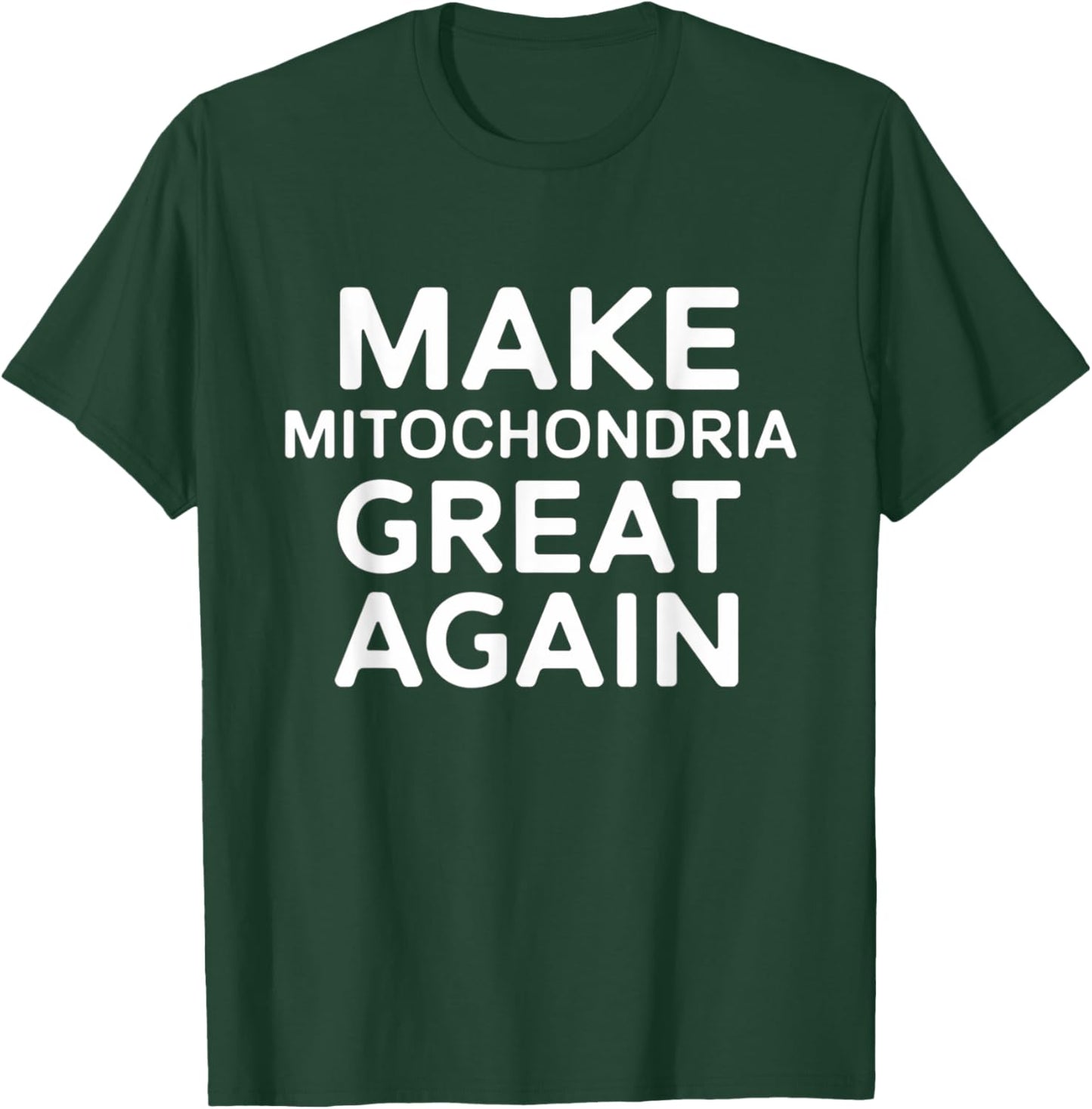 Make Mitochondria Great Again Science Design T-Shirt - T-Shirt | Forest