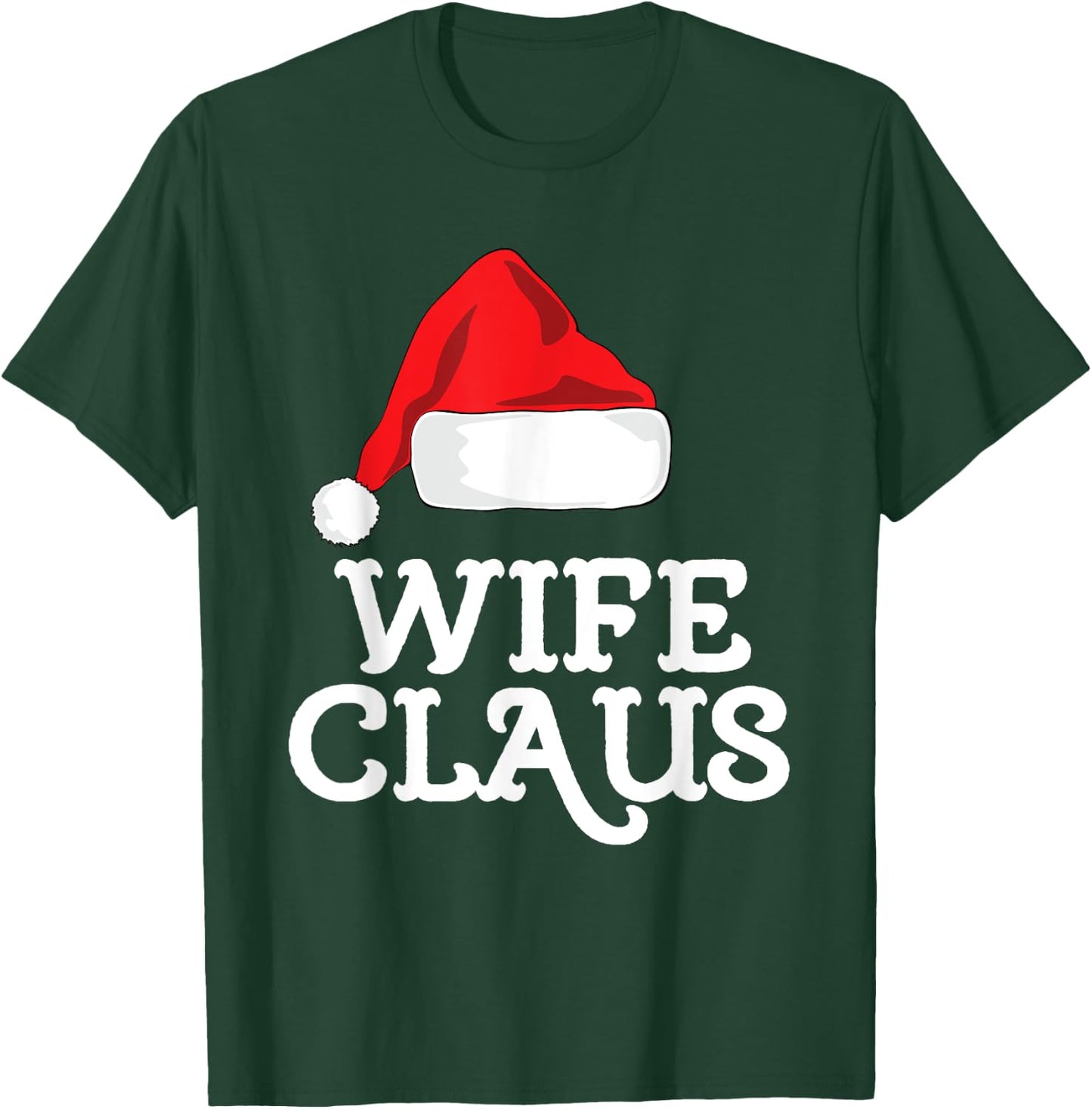 Wife Claus Christmas Santa's Hat Pajama Family Xmas T-Shirt - T-Shirt | Forest