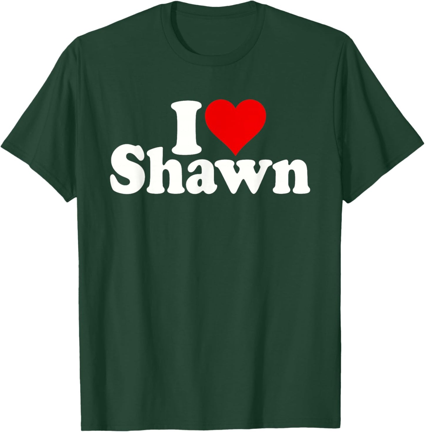 I Love Heart Shawn T-Shirt - T-Shirt | Forest
