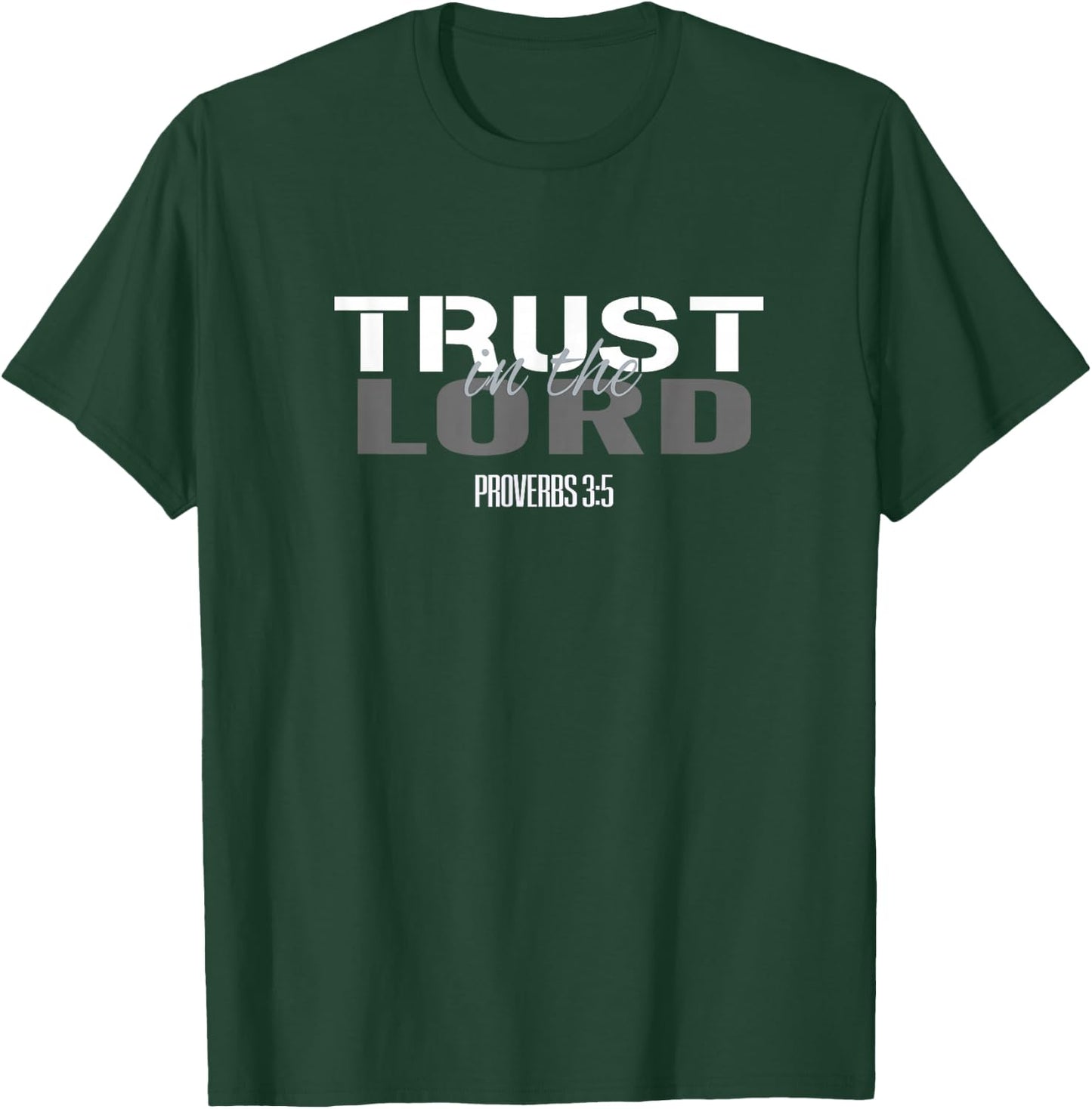 Christian Scripture Bible Verse Women Men Trust in The Lord T-Shirt - T-Shirt | Forest