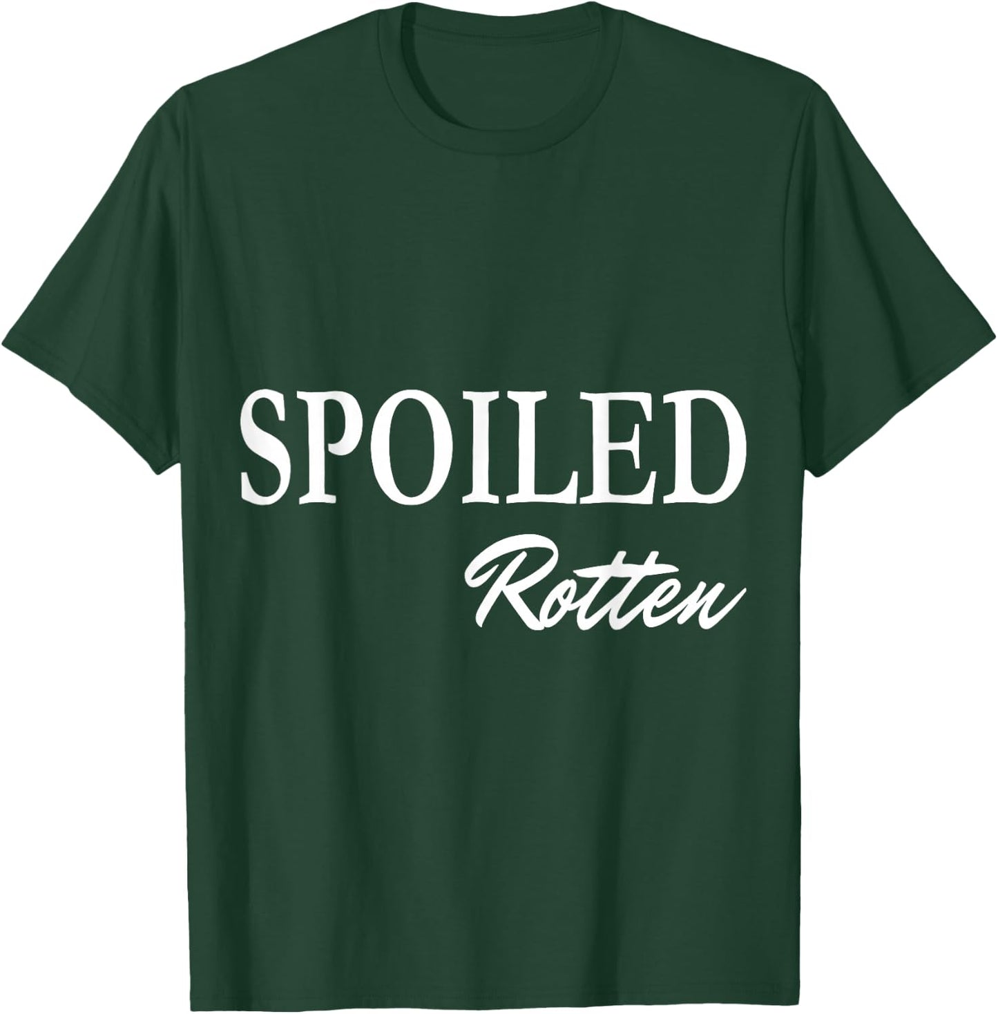 Spoiled Rotten T-Shirt - T-Shirt | Forest