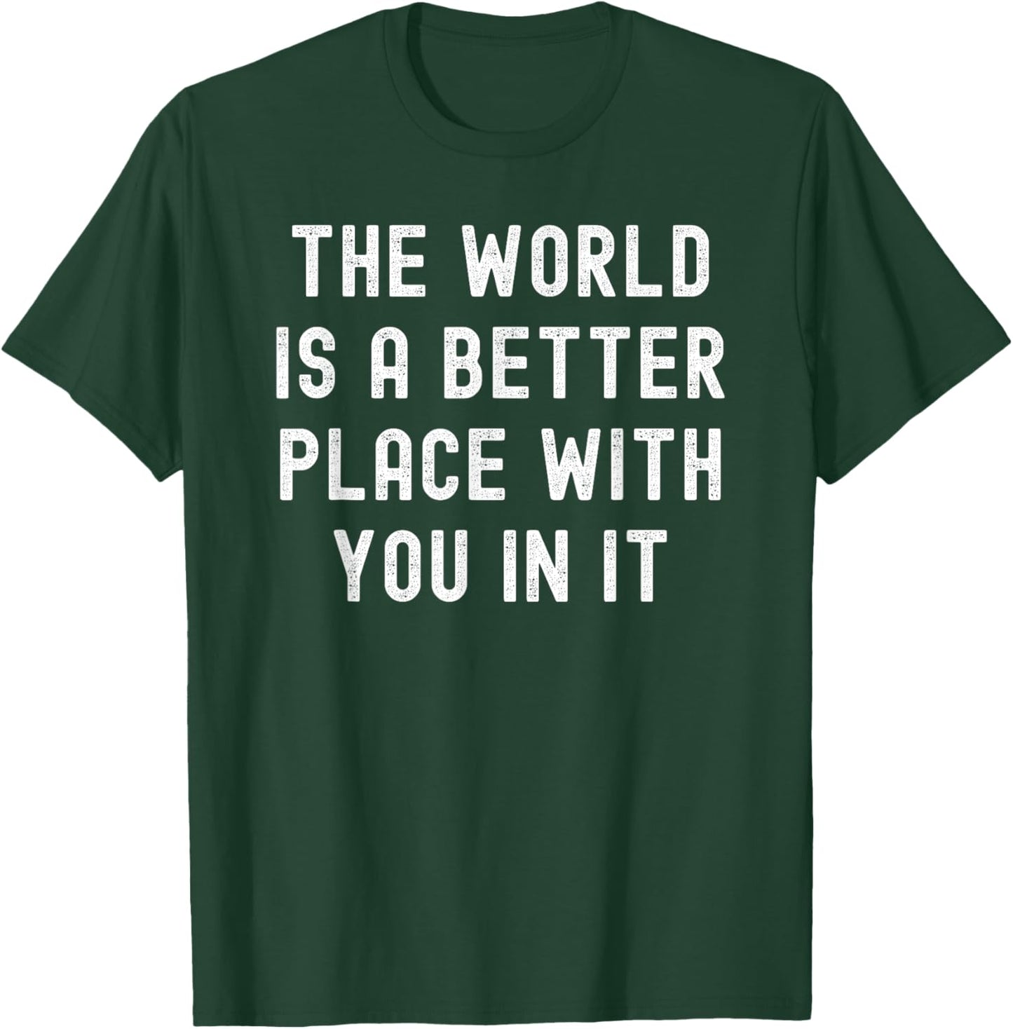 The World Is A Better Place With You In It retro vintage T-Shirt - T-Shirt | Forest