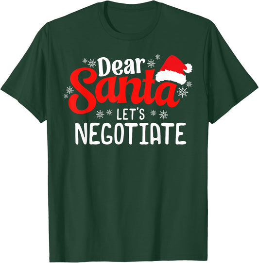 Dear Santa Let's Negotiate Funny Christmas Sarcastic Humor T-Shirt - T-Shirt | Forest