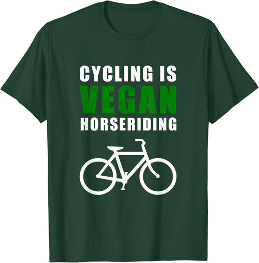 Cycling is Vegan Horse Riding funny Gift Bike Riders T-Shirt - T-Shirt | Forest