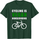 Cycling is Vegan Horse Riding funny Gift Bike Riders T-Shirt - T-Shirt | Forest
