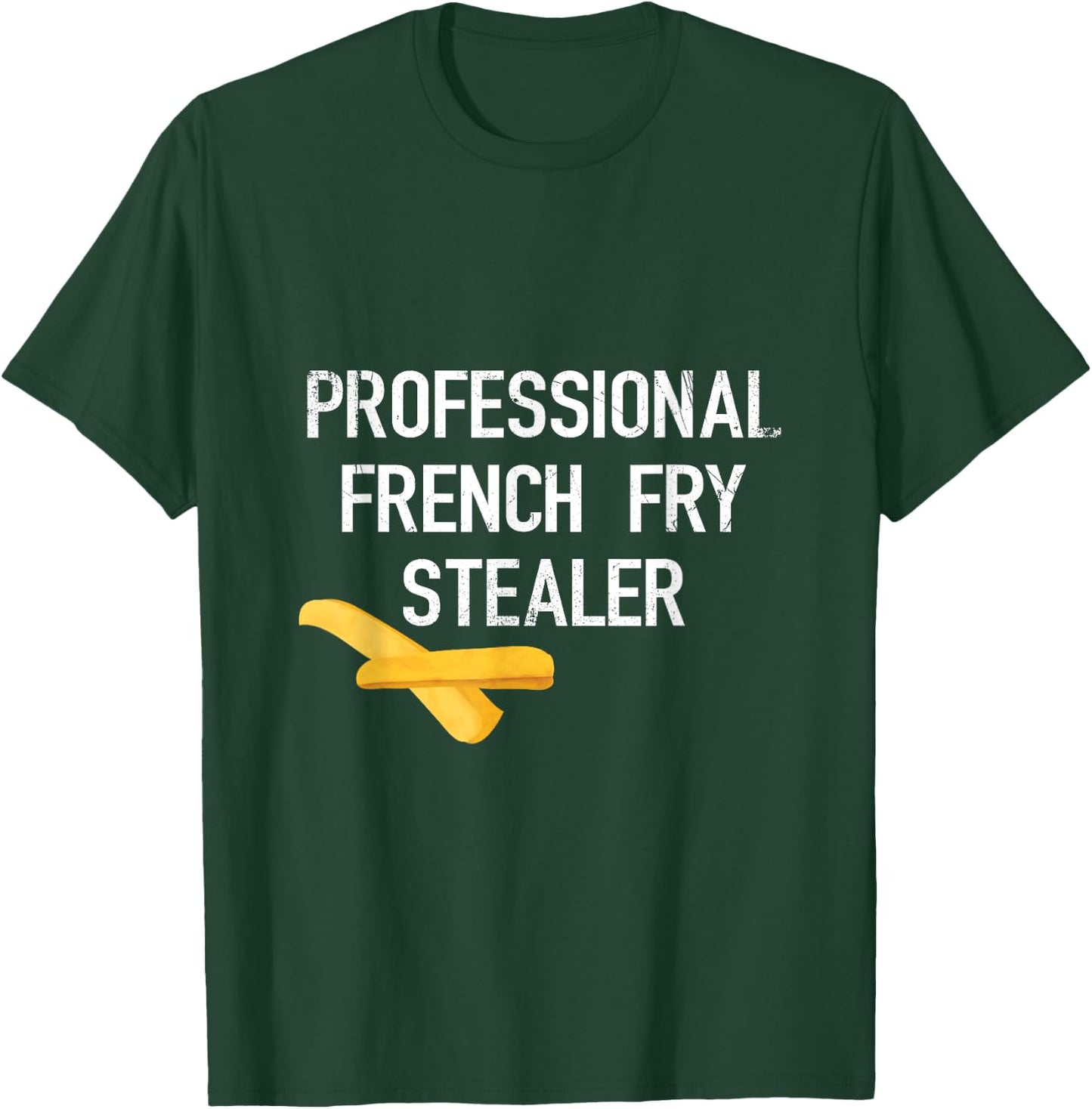 Professional French Fries Stealer - Funny Diet Gym T-Shirt - T-Shirt | Forest
