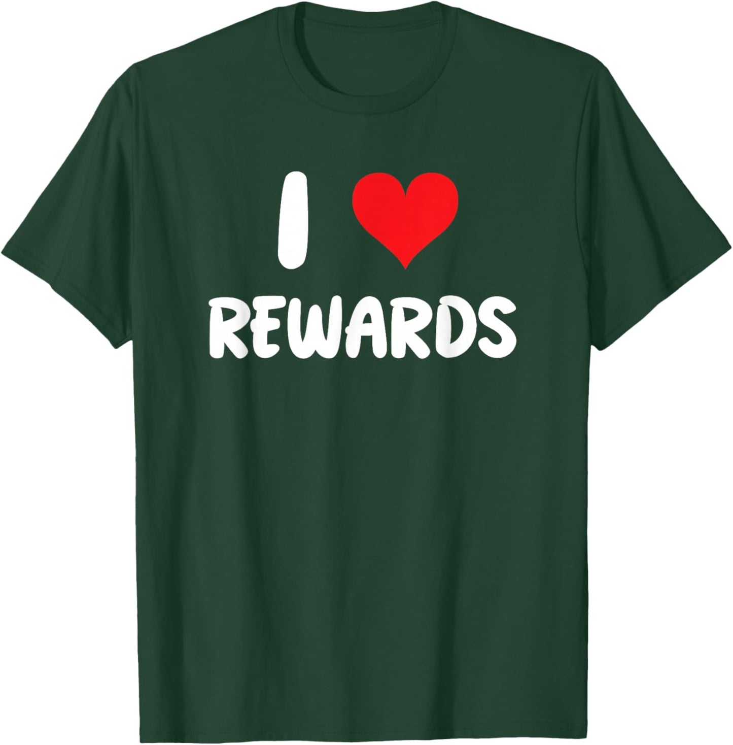 I Love Rewards - Shopping Shopper Program Competition T-Shirt - T-Shirt | Forest