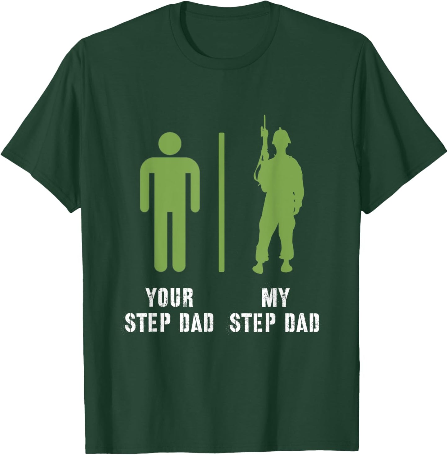 Your Step Dad My Step Dad Proud Military Soldier Veteran T-Shirt - T-Shirt | Forest