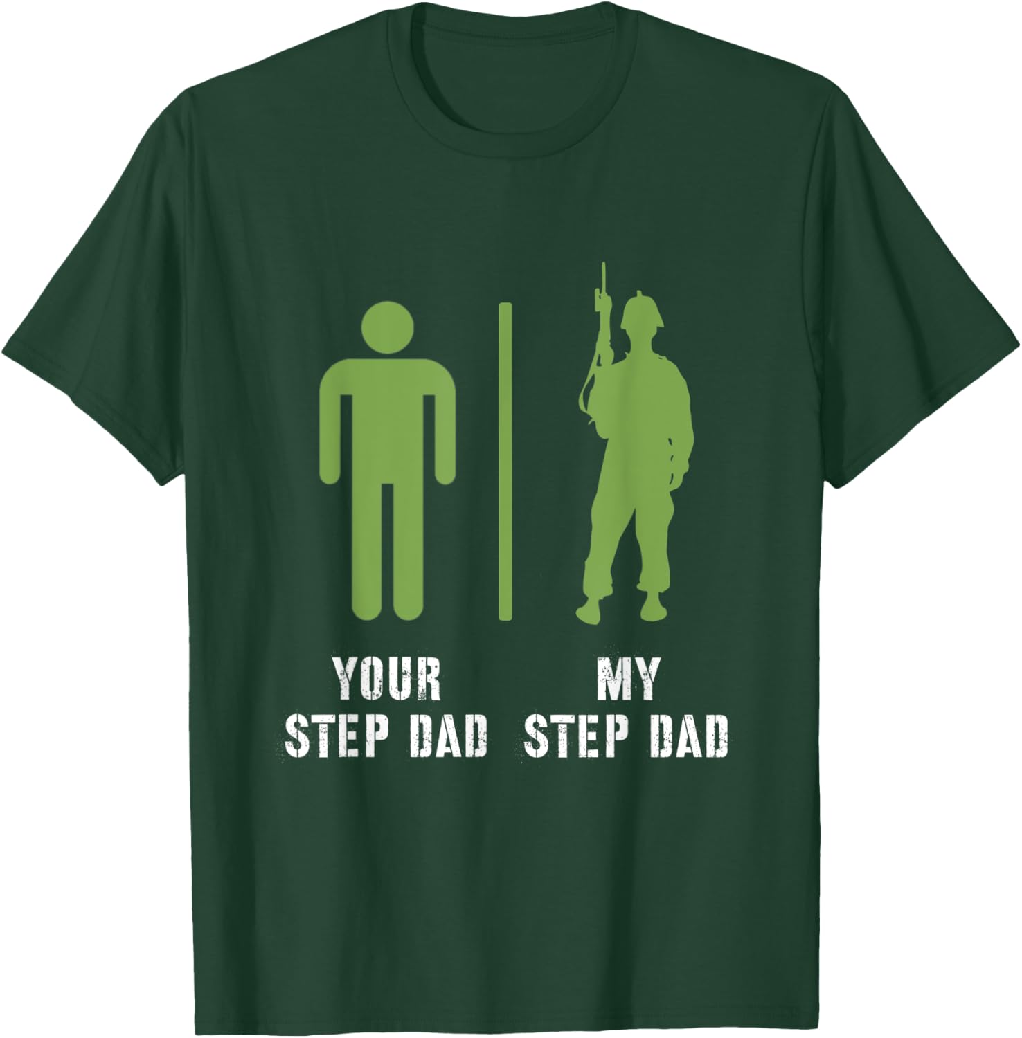 Your Step Dad My Step Dad Proud Military Soldier Veteran T-Shirt - T-Shirt | Forest