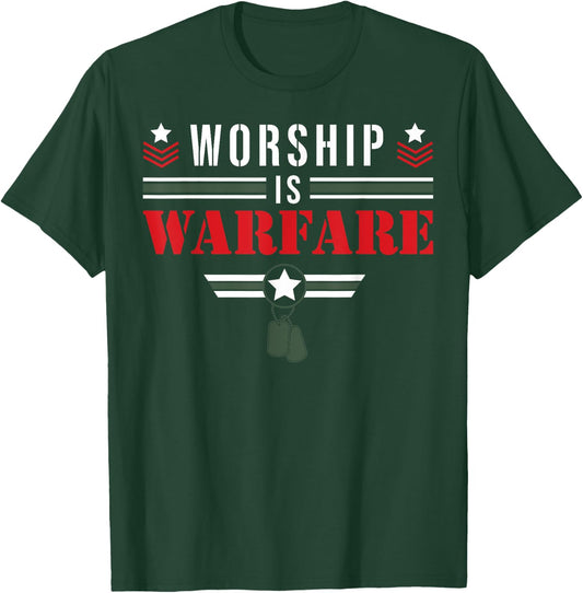 Worship Is Warfare - Military Christian Quote Praise Warrior T-Shirt - T-Shirt | Forest