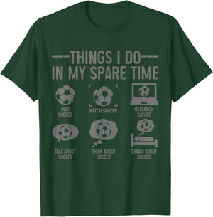 Soccer Things Do In My Spare Time Funny Soccer Player T-Shirt - T-Shirt | Forest