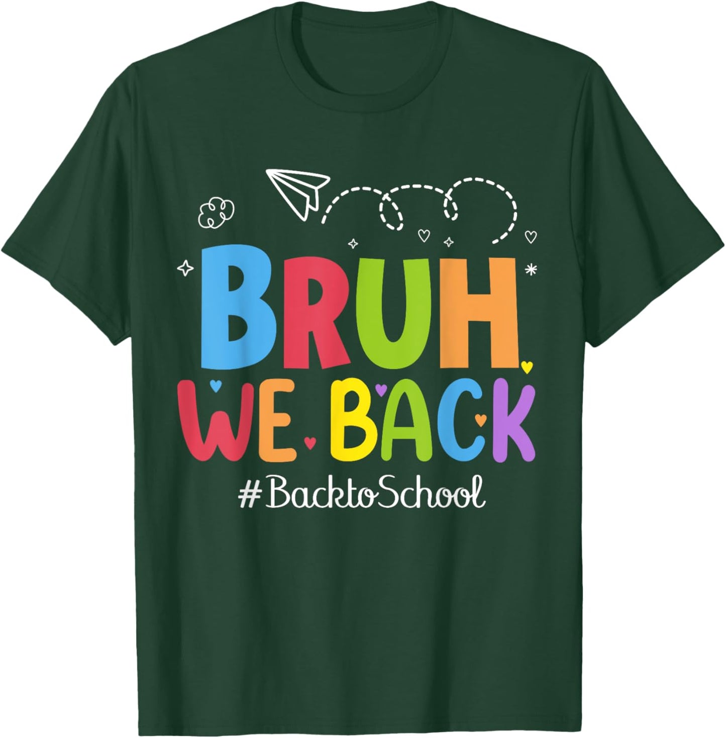 Bruh We Back Welcome back to school T-Shirt - T-Shirt | Forest