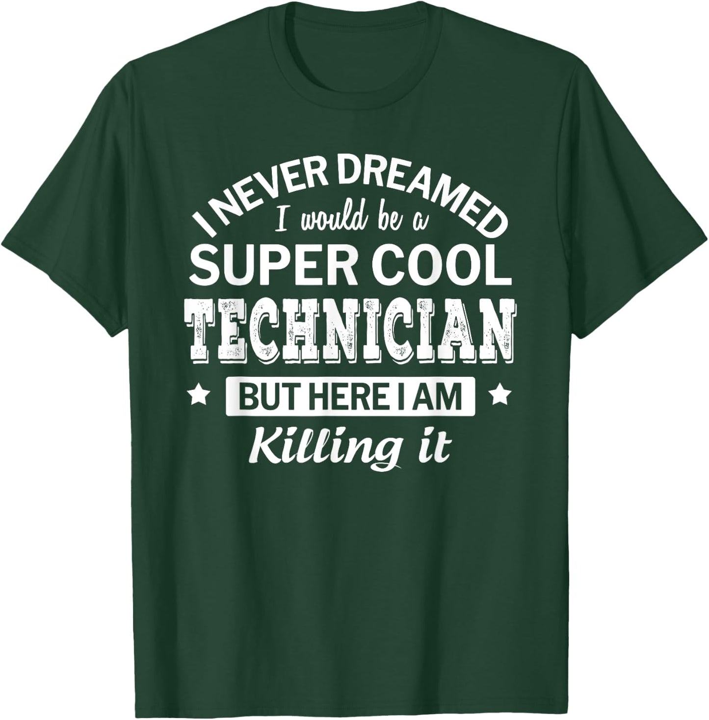 Funny Technician Gift T-Shirt - T-Shirt | Forest