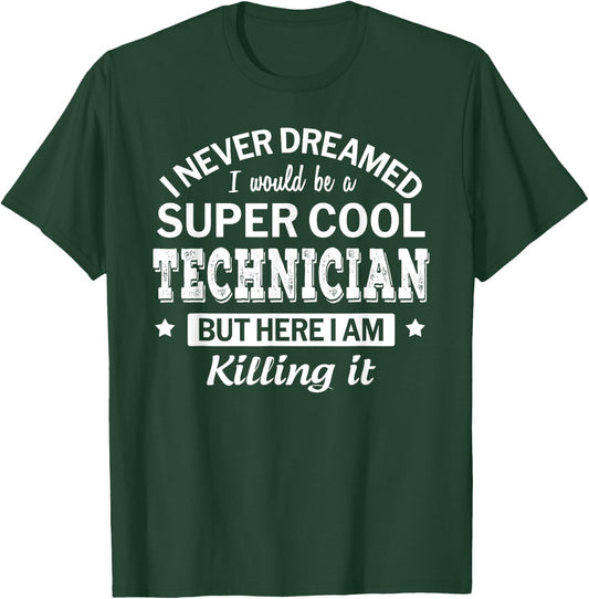 Funny Technician Gift T-Shirt - T-Shirt | Forest