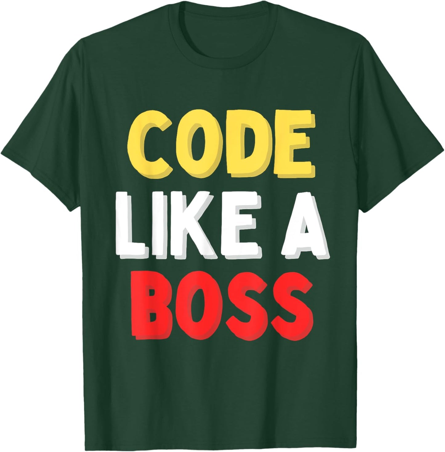Code Like A Boss T-Shirt - T-Shirt | Forest