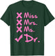 Funny Miss Mrs. Ms. Dr. PhD Doctorate Of Philosophy Graduate T-Shirt - T-Shirt | Forest