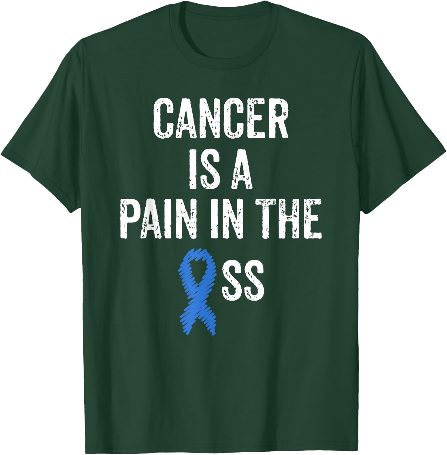 Colon Cancer Awareness Colonoscopy Pain In The Ass Funny T-Shirt - T-Shirt | Forest