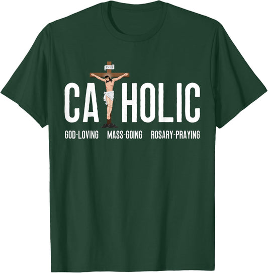 God-Loving Mass-Going Rosary-Praying Catholic T-Shirt - T-Shirt | Forest