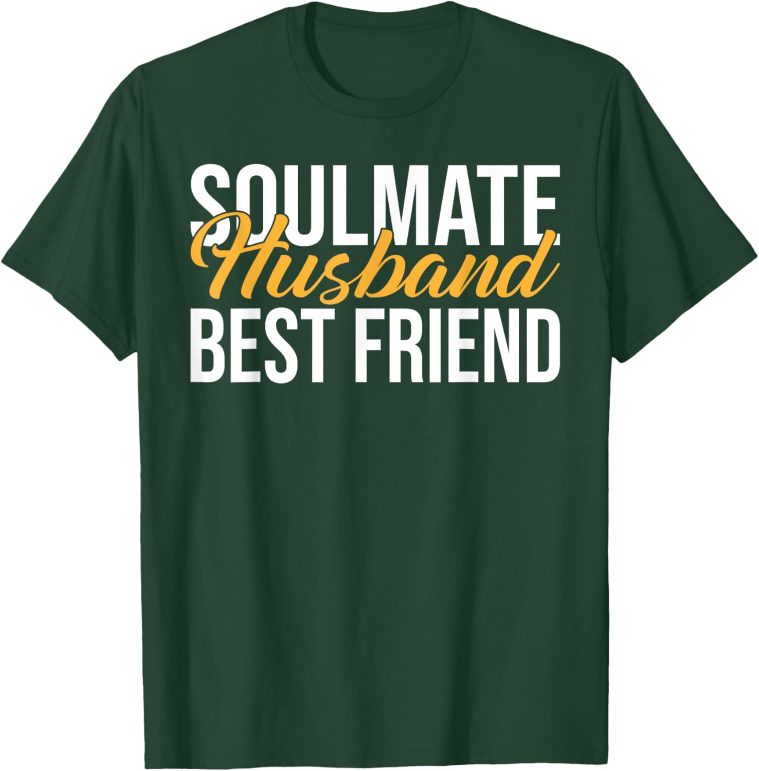 Soulmate Husband Best Friend Husband T-Shirt - T-Shirt | Forest
