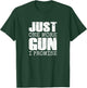Just one more gun I promise | Funny gun lover gift T-Shirt - T-Shirt | Forest