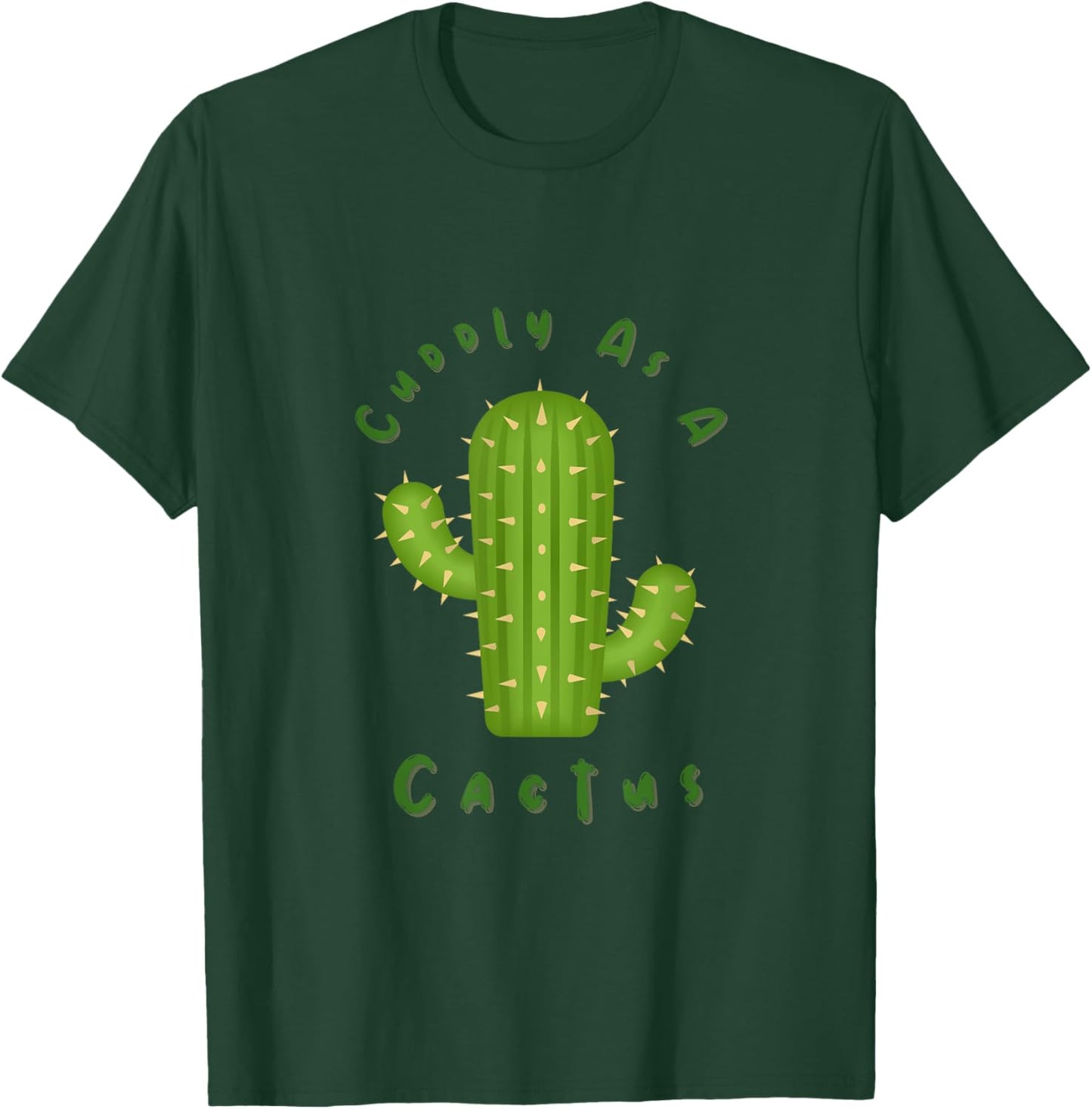 Cuddly as a Cactus T-Shirt - T-Shirt | Forest