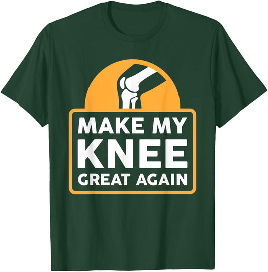 Make My Knee Great Again Funny Knee Replacement Surgery Gift T-Shirt - T-Shirt | Forest