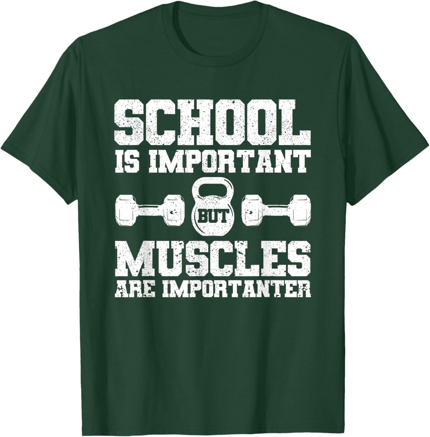 School is Important but Muscles are Importanter Bodybuilding T-Shirt - T-Shirt | Forest