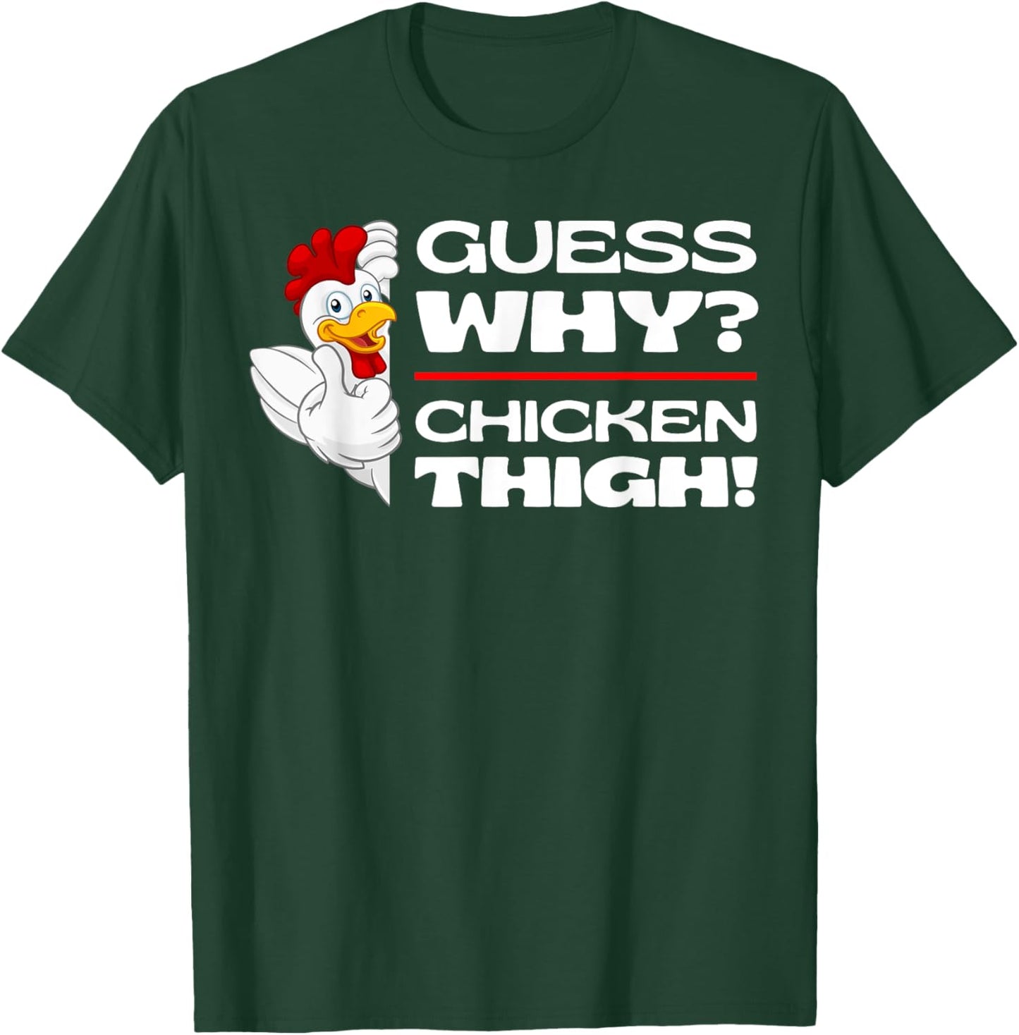 Guess Why Chicken Thigh: Funny Chickens Jokes Chicken Memes T-Shirt - T-Shirt | Forest