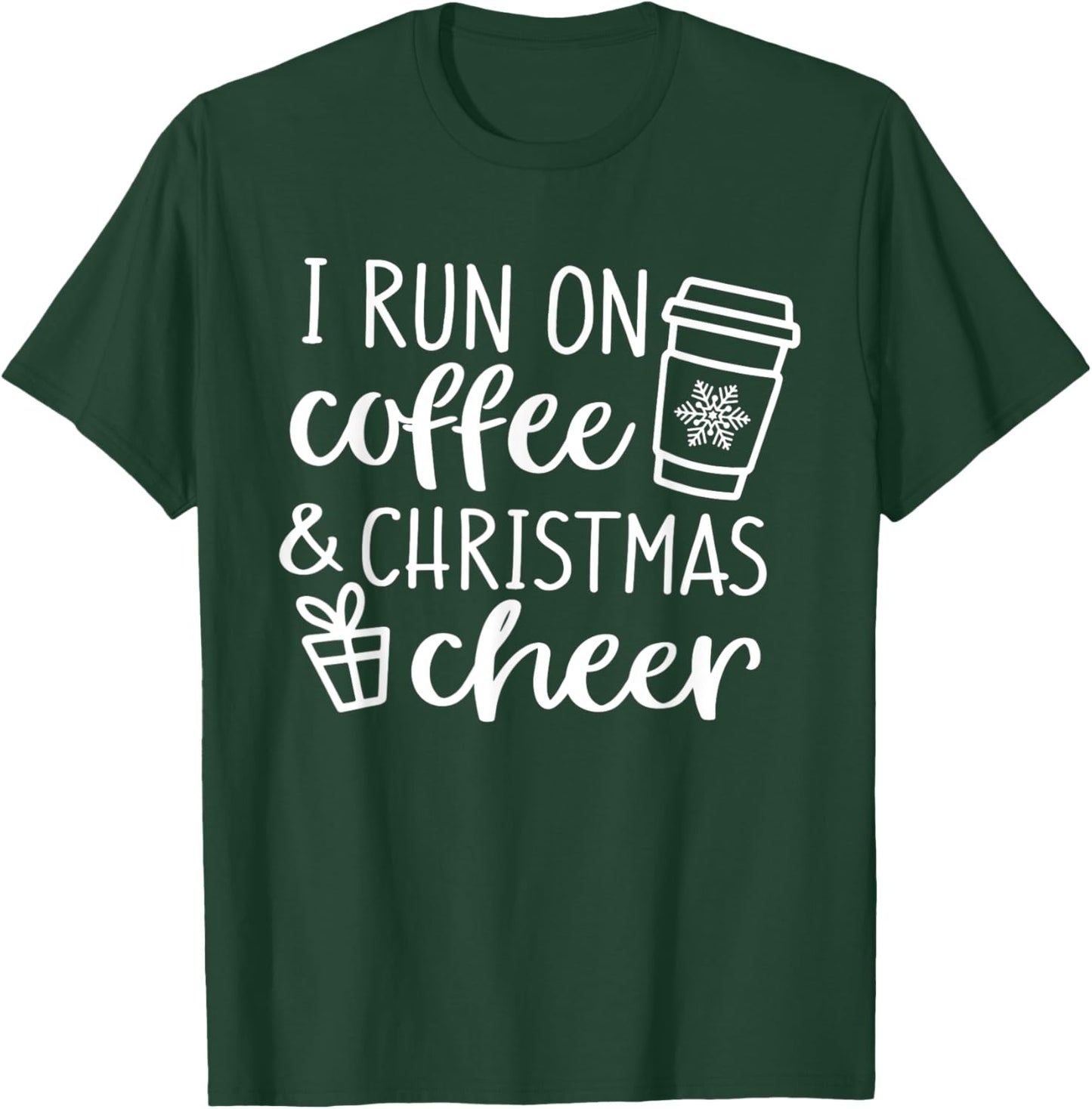 I Run On Coffee And Christmas Cheer T-Shirt - T-Shirt | Forest