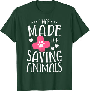 I Was Made For Saving Animals Veterinarian Student Gift T-Shirt - T-Shirt | Forest