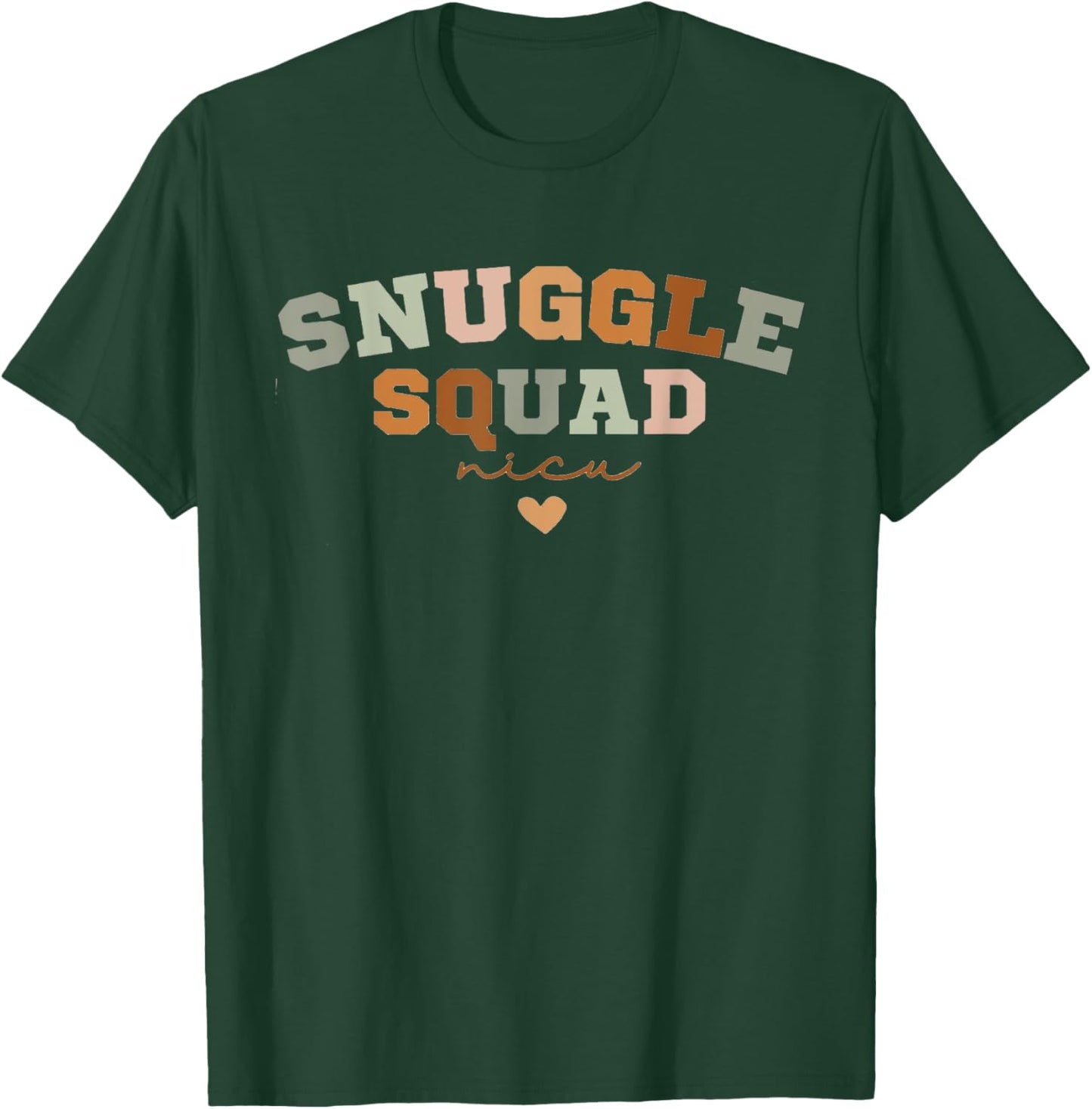 Snuggle Squad NICU Nurse Baby Nurse Future Nicu Nurse T-Shirt - T-Shirt | Forest