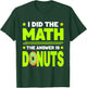 Donut Funny Doughnut Fried Dough Sweet Snack Dessert T-Shirt - T-Shirt | Forest