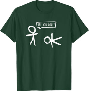 Funny Stickman are You Ok? Cartoon Be Kind Good Help Support T-Shirt - T-Shirt | Forest