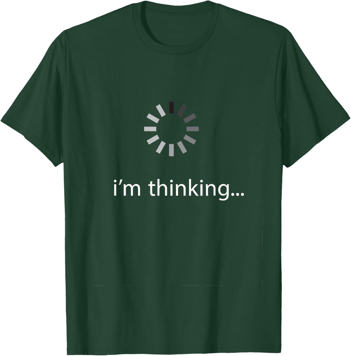 I'm Thinking ... Stand by, I'm Processing This .. Funny T-Shirt - T-Shirt | Forest
