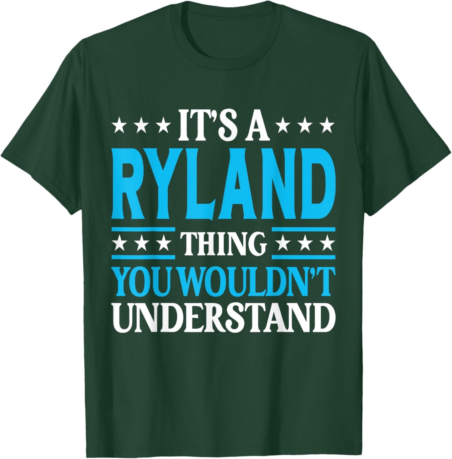 It's A Ryland Thing Wouldn't Understand Personal Name Ryland T-Shirt - T-Shirt | Forest